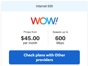 WOW! Internet plan $45 a mo for 600 mbps